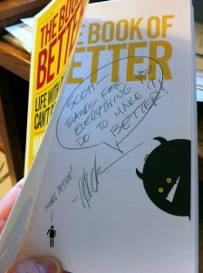 Picture of Chuck's autograph in my copy of "The Book of Better"
